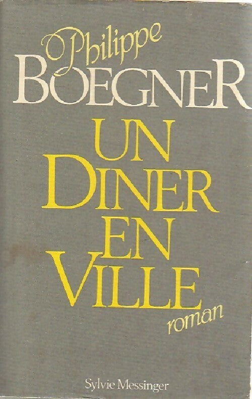 Un dîner en ville - Philippe Boegner -  Messinger GF - Livre