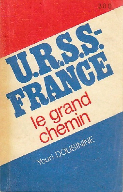 Livrenpoche : U.R.S.S.-France, le grand chemin - Your Doubinine - Livre