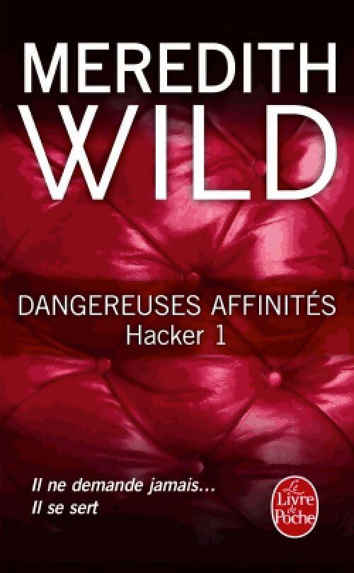 Hacker Tome I : Dangereuses affinités - Meredith Wild -  Le Livre de Poche - Livre