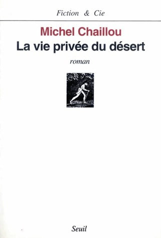 La vie privée du désert - Michel Chaillou -  Seuil GF - Livre