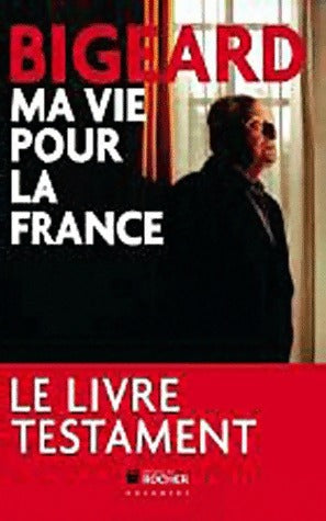 Livrenpoche : Ma vie pour la France - Général Bigeard - Livre