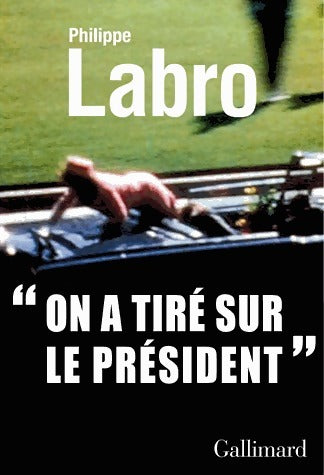 Livrenpoche : On a tiré sur le président - Philippe Labro - Livre