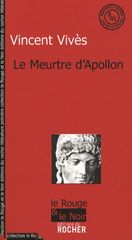 Le meurtre d'Apollon - Vincent Vives -  Le rouge & le noir - Livre