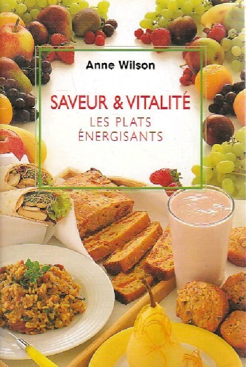 Livrenpoche : Saveur & vitalité. Les plats énergisants - Anne Wilson - Livre