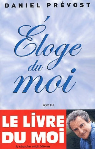 Livrenpoche : Eloge du moi - Daniel Prévost - Livre