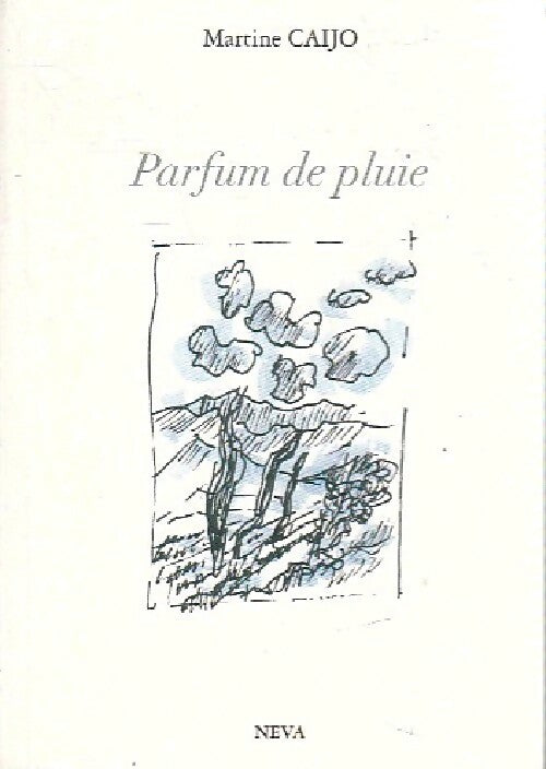 Parfum de pluie - Martine Caijo -  Neva poche - Livre