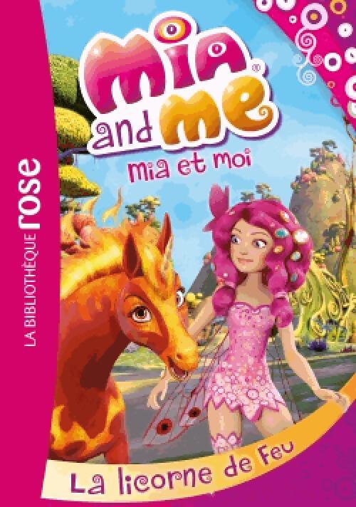 Mia et moi Tome X : La licorne de feu - Inconnu - Livre