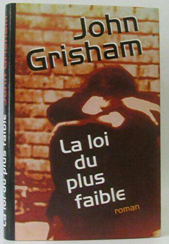 Livrenpoche : La loi du plus faible - John Grisham - Livre