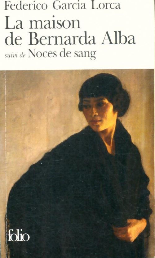 Livrenpoche : La maison de Bernarda Alba / Noces de sang - Federico Garcìa Lorca - Livre