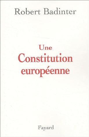 Livrenpoche : Une constitution européenne - Robert Badinter - Livre