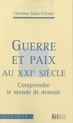 Livrenpoche : Guerre et paix au XXIe siècle - Christian Saint-Etienne - Livre
