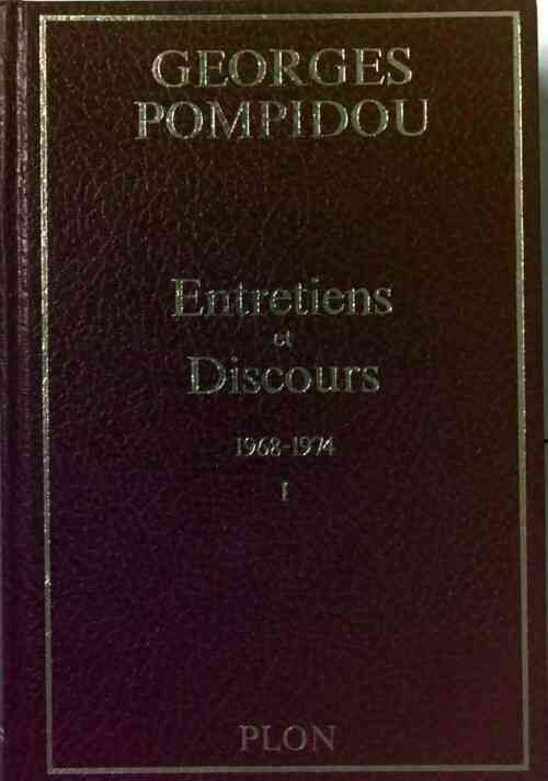 Livrenpoche : Entretiens et discours Tome I : 1968-1974 - Georges Pompidou - Livre