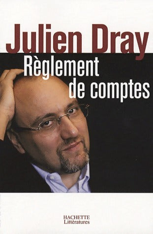 Règlement de comptes - Julien Dray -  Hachette GF - Livre