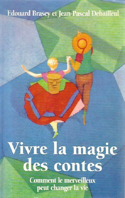 Livrenpoche : Vivre la magie des contes - Edouard Brasey - Livre