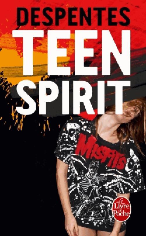 Livrenpoche : Teen spirit - Virginie Despentes - Livre