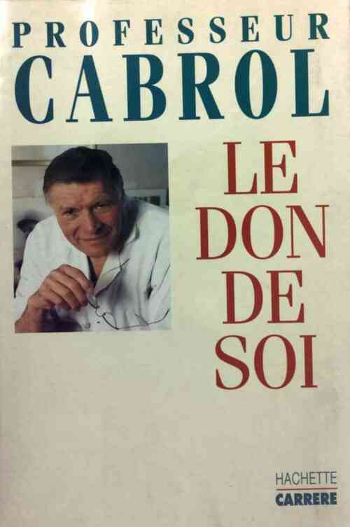 Livrenpoche : Le don de soi - Pr Christian Cabrol - Livre
