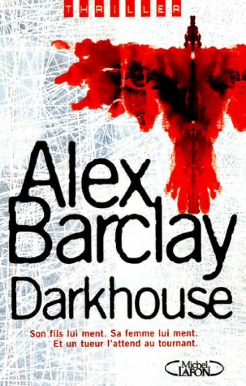 Livrenpoche : Darkhouse - Alex Barclay - Livre