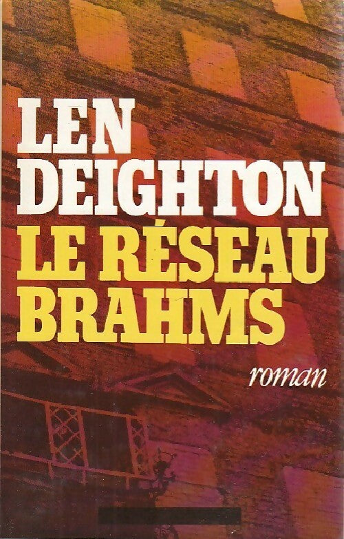 Le réseau Brahms - Len Deighton - Livre