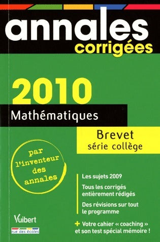 Annales corrigées du brevet des collèges 2010 : Mathématiques - Lionel Cuaz -  Annales corrigées - Livre