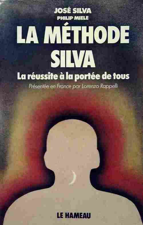 Livrenpoche : La méthode Silva - José Silva, Philip Miele - Livre
