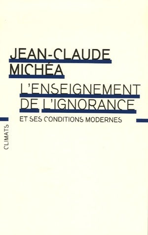 Livrenpoche : L'enseignement de l'ignorance et ses conditions modernes - Jean-Claude Michéa - Livre