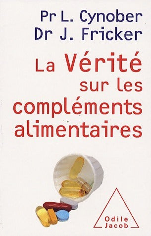 Livrenpoche : La vérité sur les compléments alimentaires - Luc Cynober - Livre