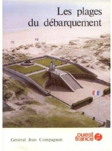 Les plages du débarquement - Gal Jean Compagnon -  Ouest France GF - Livre