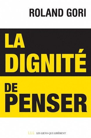 Livrenpoche : La dignité de penser - Roland Gori - Livre