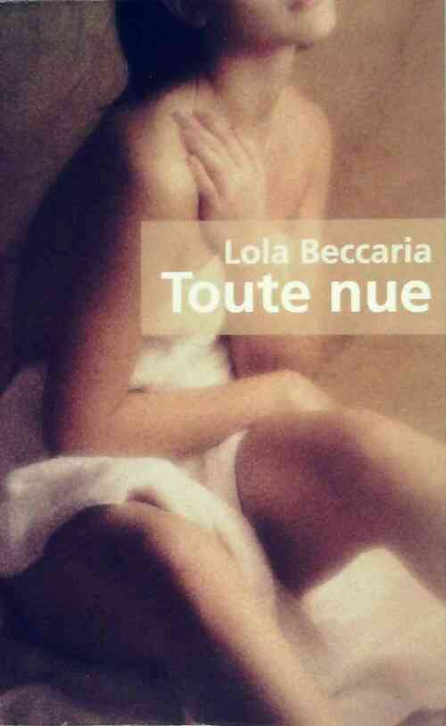 Livrenpoche : Toute nue - Lola Beccaria - Livre