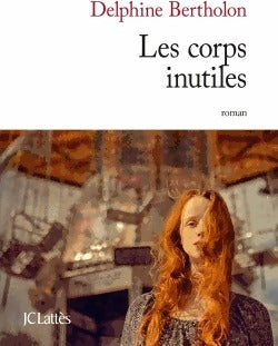 Livrenpoche : Les corps inutiles - Delphine Bertholon - Livre
