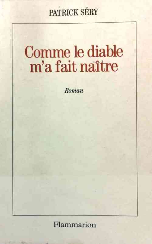 Livrenpoche : Comme le diable m'a fait naître - Patrick Séry - Livre