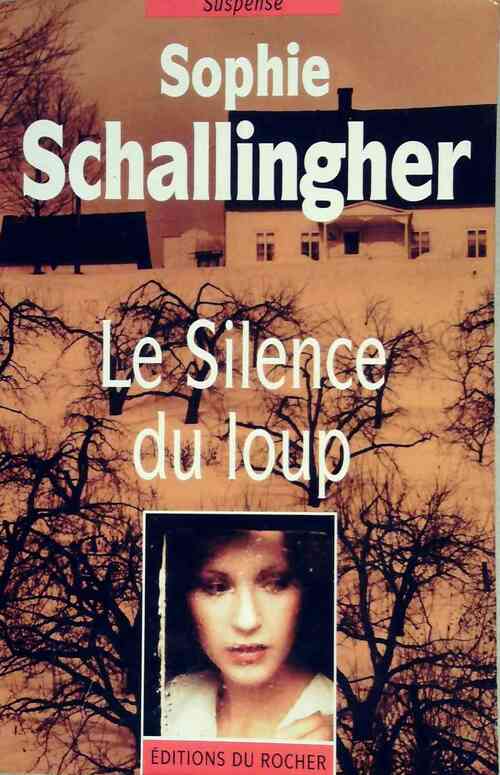 Livrenpoche : Le silence du loup - Sophie Schallingher - Livre