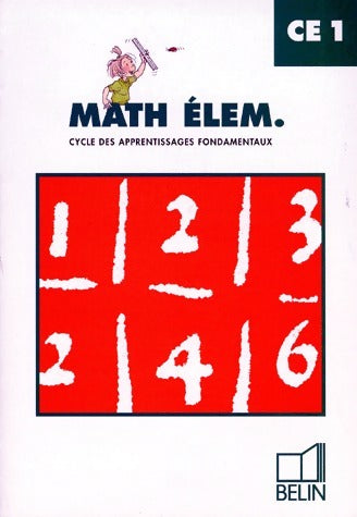 Mathématiques CE1. Fichier de l'élève - Denis Stoecklé -  Belin GF - Livre