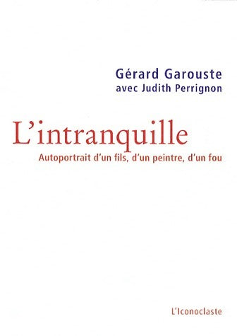Livrenpoche : L'intranquille - Gérard Garouste - Livre