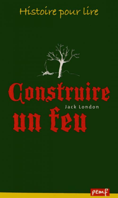 Livrenpoche : Construire un feu - Jack London - Livre