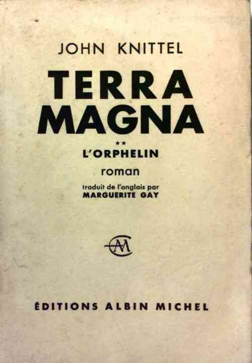 Livrenpoche : Terra magna Tome II : L'orphelin - John Knittel - Livre