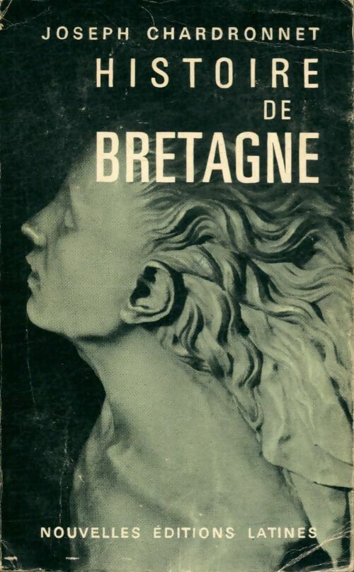 Livrenpoche : Histoire de bretagne. Naissance et vie d'une nation - Joseph Chardronnet - Livre