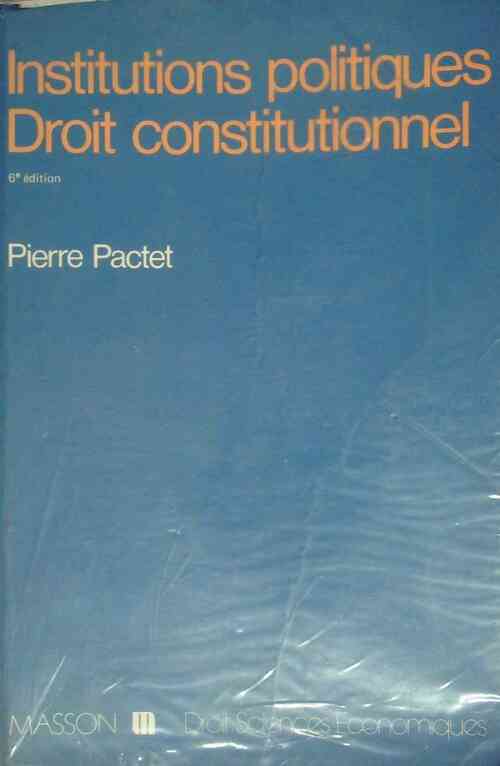 Livrenpoche : Institutions politiques / Droit constitutionnel - Pierre Pactet - Livre