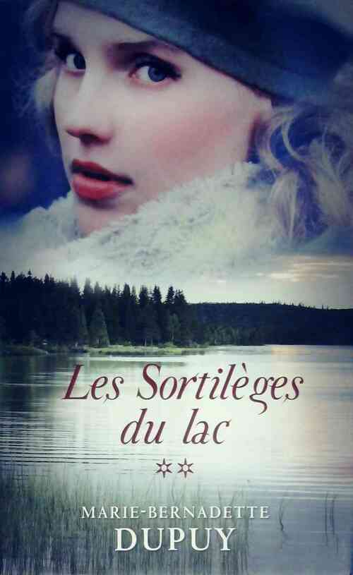 Livrenpoche : Le scandale des eaux folles Tome II : Les sortilèges du lac - Marie-Bernadette Dupuy - Livre