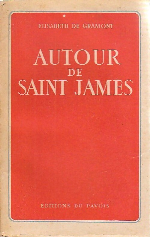 Autour de Saint James - Elisabeth De Gramont - Livre