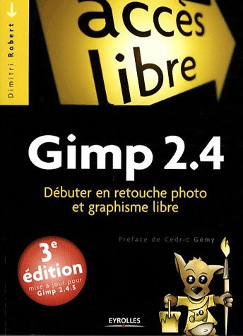 Livrenpoche : Gimp 2.4. Débuter en retouche photo et graphisme libre - Dimitri Robert - Livre