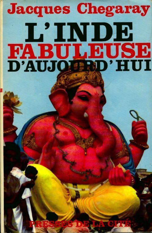 Livrenpoche : L'Inde fabuleuse d'aujourd'hui - Jacques Chegaray - Livre