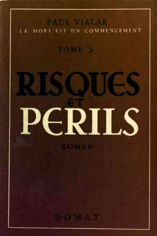 Livrenpoche : La mort est un commencement Tome V : Risques et périls - Paul Vialar - Livre