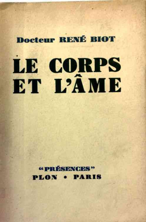 Le corps et l'âme - Dr René Biot -  Présences - Livre