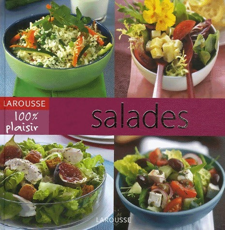 Salades - Inconnu -  Larousse 100% plaisir - Livre