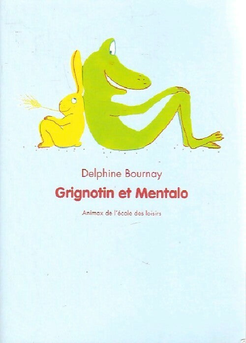 Livrenpoche : Grignotin et Mentalo - Delphine Bournay - Livre