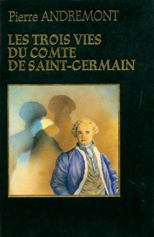 Livrenpoche : Les trois vies du comte de Saint-Germain - Pierre Andremont - Livre