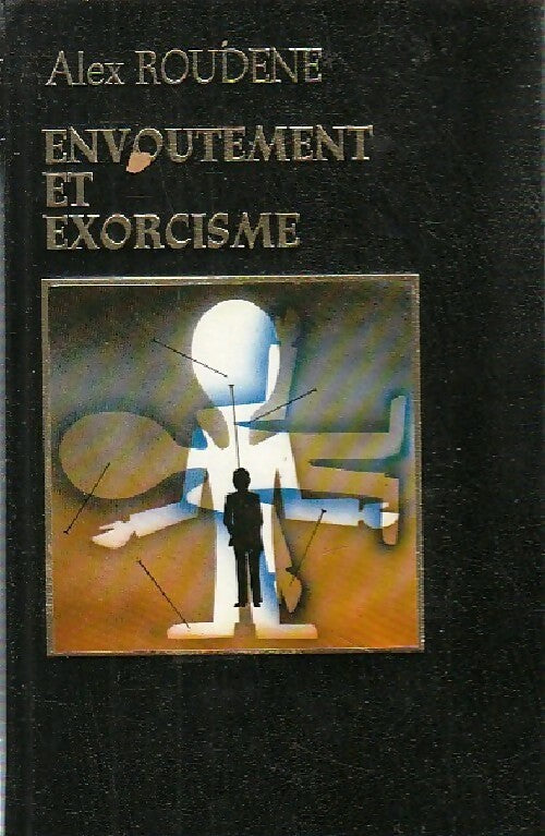 Livrenpoche : Envoûtement et exorcisme - Alex Roudène - Livre