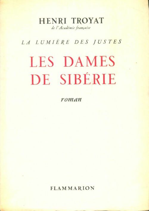 Livrenpoche : La lumière des justes Tome IV : Les dames de Sibérie - Henri Troyat - Livre
