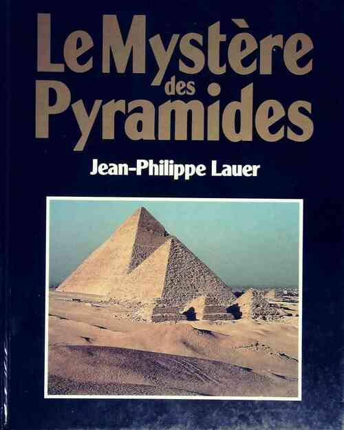 Le mystère des pyramides - Jean-Philippe Lauer -  France Loisirs GF - Livre